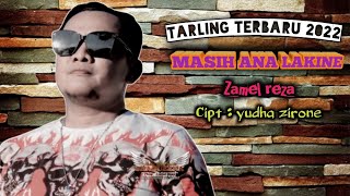 Download lagu TARLING TERBARU 2022-MASIH ANA LAKINE (ZAMEL REZA) - CIPT YUDHA ZIRONE (video lyric) ... mp3