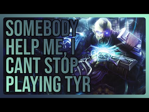 Somebody Help, I Can't Stop Playing Tyr - Smite