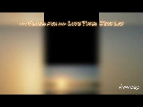 Uluga mai : Lupe TUITA Joss Lay ( song 🔥2020 )