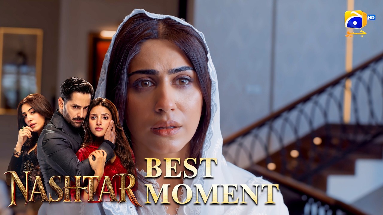 Nashtar Episode 11 | 𝐁𝐞𝐬𝐭 𝐌𝐨𝐦𝐞𝐧𝐭 𝟎𝟑 | Danish Taimoor - Anmol Baloch | Har Pal Geo