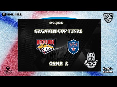 KHL - Metallurg Magnitogorsk vs SKA St Petersburg - Gagarin Cup Final - Season 2021/22 - NHL 22