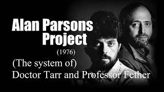 Alan Parsons Project - The system of Doctor Tarr and Professor  Fether (1976)