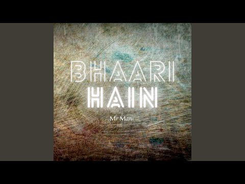 Bhaari Hain