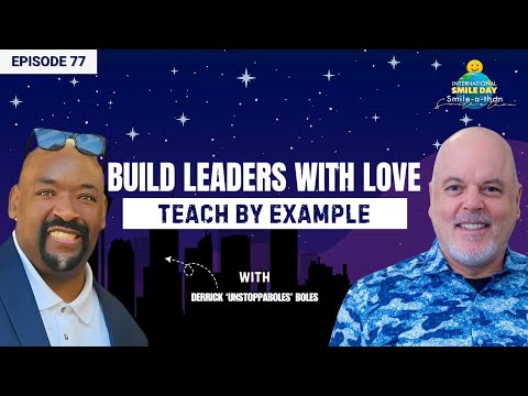 The Courage to Lead with a – Derrick “UnstoppaBoles” Boles | Intl. Smile-A-Thon 2025 | Episode 77