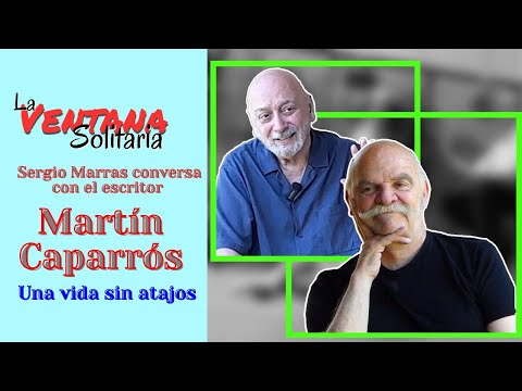 ¿Qué le quita el sueño a Martín Caparrós? - Medianoche en Comala