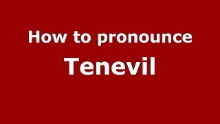 How to pronounce Tenevil