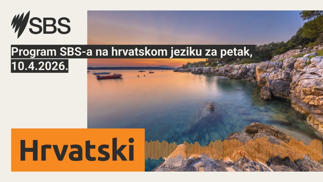 Program SBS-a na hrvatskom jeziku za petak, 10.4.2026. | SBS Croatian - SBS na hrvatskom