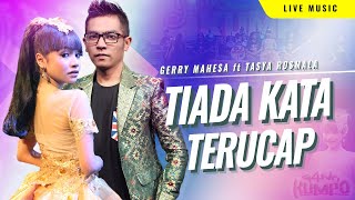 Download lagu Tiada Kata Terucap - Gerry Mahesa ft Tasya Rosmala - GANK KUMPO - Manis dibibir tiada guna mp3