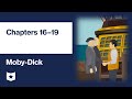 Moby-Dick by Herman Melville | Chapters 16–19