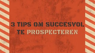 3 tips om succesvol te prospecteren | Kathleen Cools