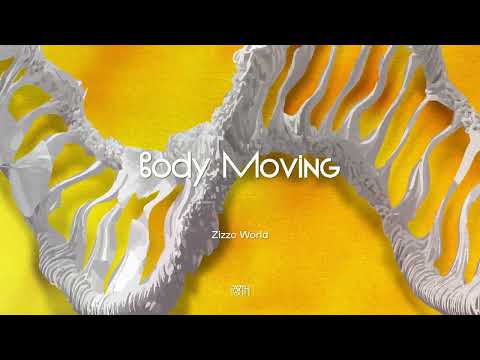 Zizzo World - Body Moving // EarthVox