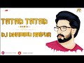 TATTAD TATTAD REMIX DJ DHAMMU RAIPUR