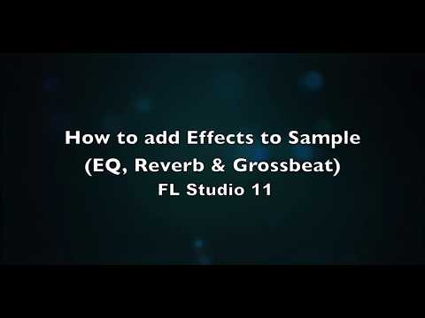 How to add Effects to Sample | in FL Studio 11 |