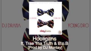 Young Dro "Hooligans" ft Trae Tha Truth & B.o.B off DayTwo
