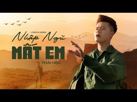 NHẬP NGŨ MẤT EM - THÁI HỌC | OFFICIAL LYRICS VIDEO