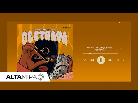 ALTAMIRA I Éffe, Moyb feat. Yumee - Destrava