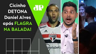 Veja como Cicinho detonou Daniel Alves após flagra na balada