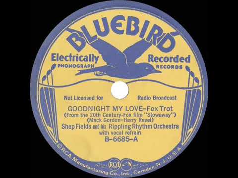 1936 Shep Fields - Goodnight My Love (Bob Goday, vocal)