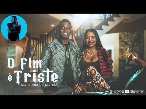 MC Kelvinho e MC Rita 🎵 O Fim é Triste