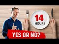 Any Benefit Of Fasting For 14 Hours