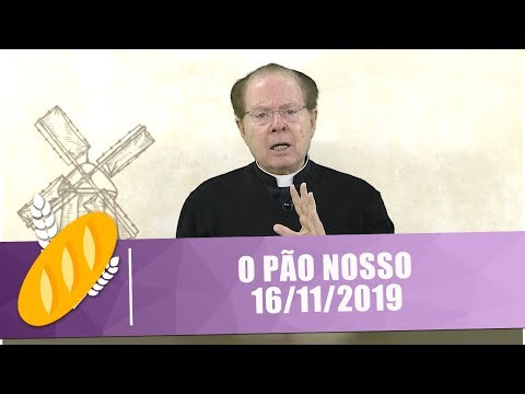 O Pão Nosso - 16/11/19