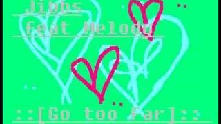 jibbs ft melody go too far