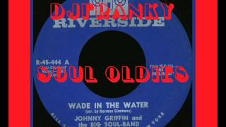 INSTRUMENTAL SOUL SAX - ( Johnny Griffin - Wade in The Water )