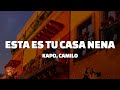 ESTA ES TU CASA NENA Kapo Camilo Letra