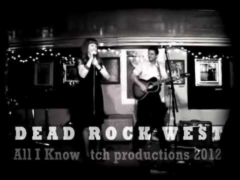DEAD ROCK WEST All I Know