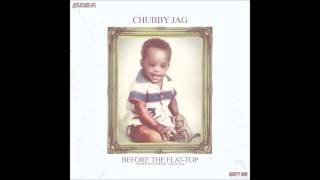 Chubby Jag - The Greatest Of My Time