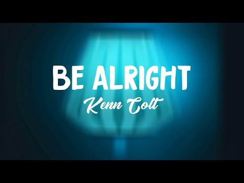 Kenn Colt - Be Alright (feat. Matthew Grant)