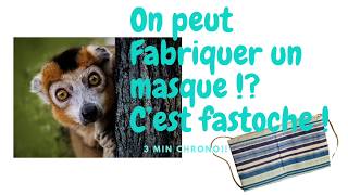 Fabriquer Un Masque? Trop Fastoche !