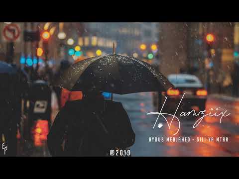 Ayoub Medjahed - Sili ya mtar -سيلي يا امطار (Hamziix Remix)