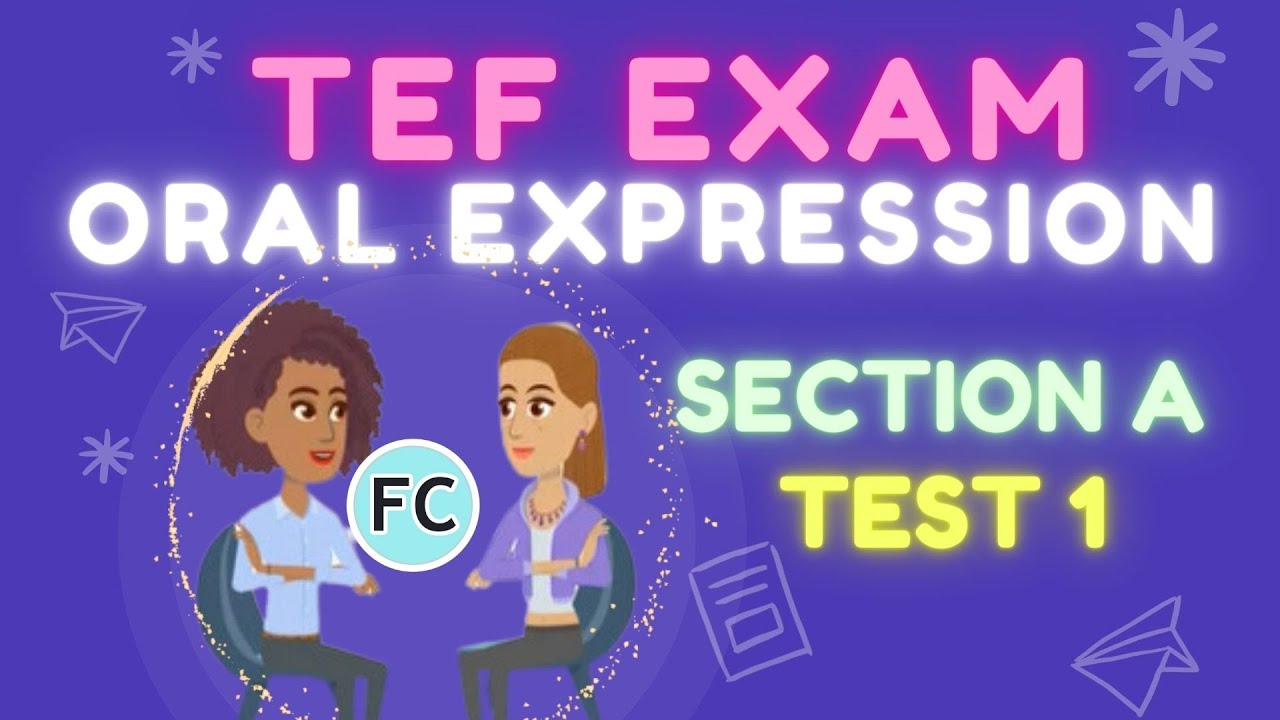 Prepare for TEF exam Section A Expression Orale 1/3  #TEF