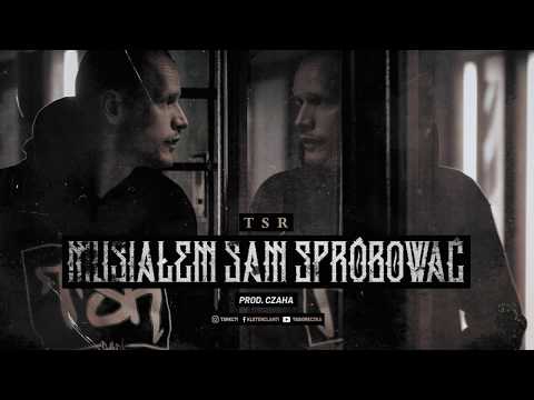TSR - Musiałem sam spróbować Prod.Czaha