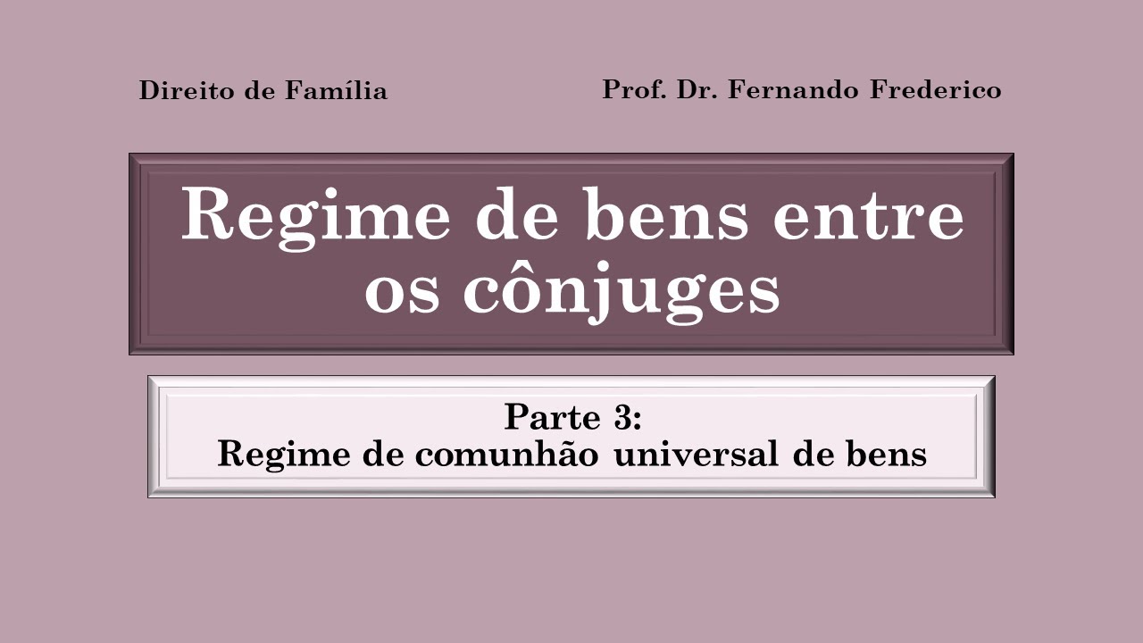 Regime de bens entre os cônjuges (Parte 3)