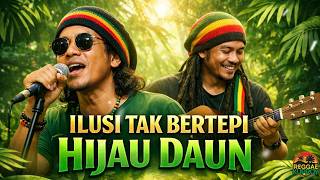 Download lagu Ilusi Tak Bertepi – Hijau Daun | Reggae Cover Kuproy yang Bikin Baper & Kebawa Perasaan mp3