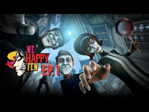 We Happy Few Ep.1 EVERYTHING ON HARD!