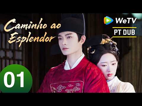 【Português DUB】Caminho ao Esplendor EP01 | Ding Yuxi e Deng Enxi