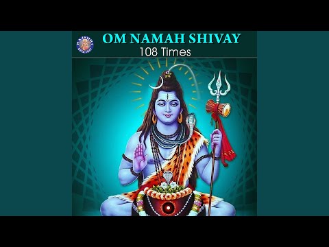 Om Namah Shivaya - 108 Times