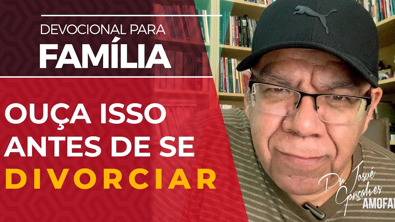 ESCUTE ISSO ANTES DE SE DIVORCIAR | Pr Josué Gonçalves