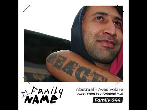 Abstraal / Aves Volare - Away From You (original mix) [Family 044]