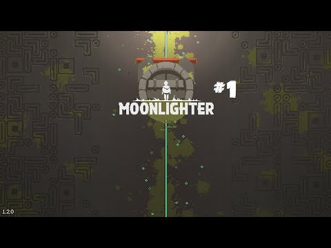 Moonlighter Part 1