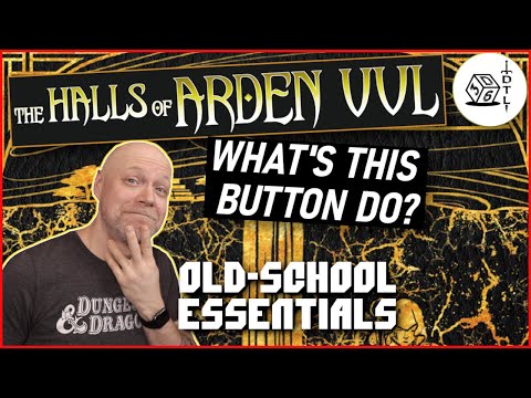 The Halls of Arden Vul Ep 19 - Old School Essentials Megadungeon | What's This Button Do?