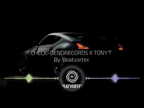 CHECK-Denorecords X Tony T (By: BeatVortex)