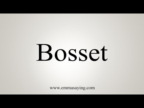 How To Say Bosset