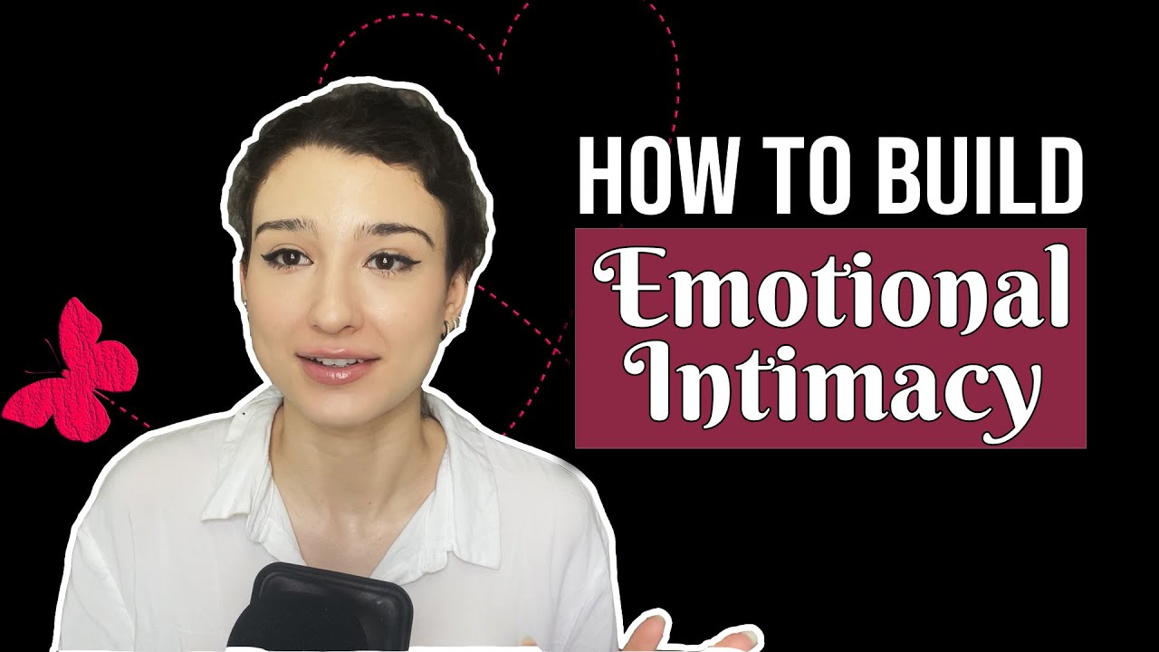 How to build emotional intimacy in a relationship