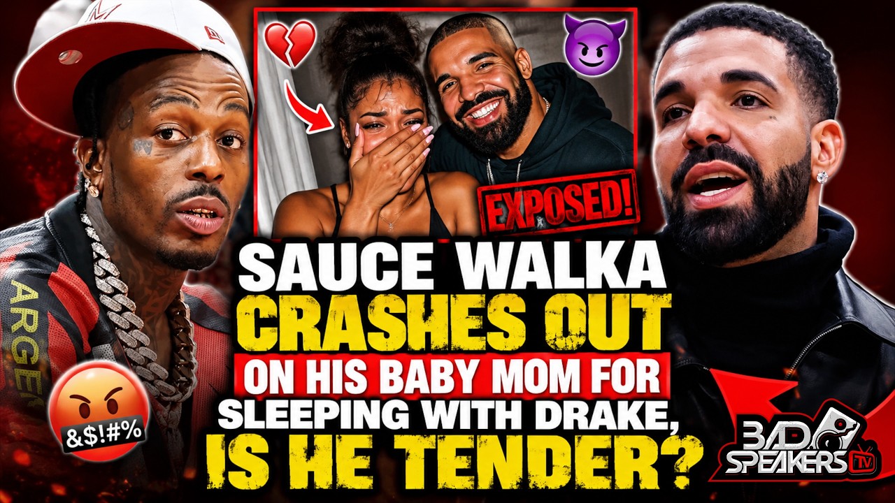 Sauce Walka Crashes Out On His Baby Mom For Sleeping With Drake, Is He Tender?