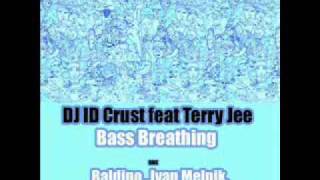 DJ ID Crust feat Terry Jee - Bass Breathing (original)