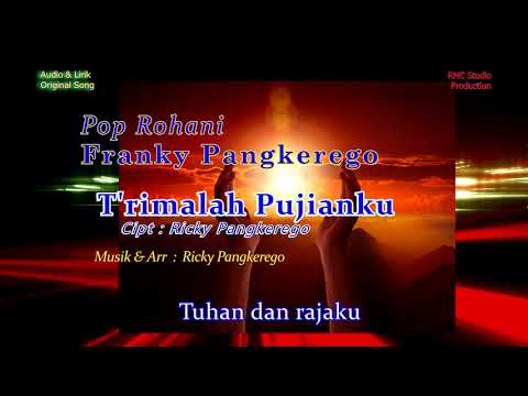 Franky Pangkerego -  T'rimalah Pujianku